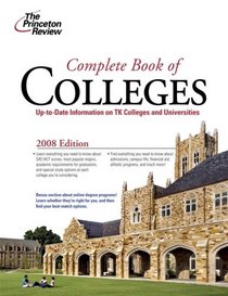 Complete Book of Colleges, 2008 Edition (College Admissions Guides)