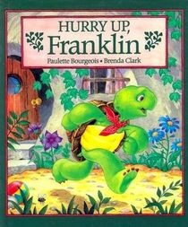 Hurry up, Franklin