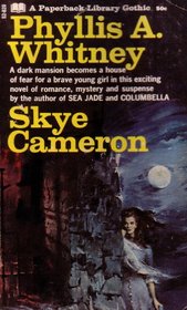 Skye Cameron: A Dark Mansion Becomes a House of Fear for a Brave Young Girl in This Exciting Novel of Romance, Mystery and Suspense: A Paperback Library Gothic (1968 Printing, Sixth Edition, 61052620050, G5262050C0PL, 68579031)