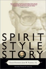 Spirit, Style, Story: Essays Honoring John W. Padburg, S.J