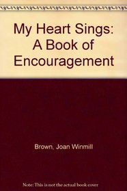My Heart Sings: A Book of Encouragement