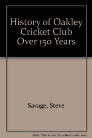 History of Oakley Cricket Club Over 150 Years