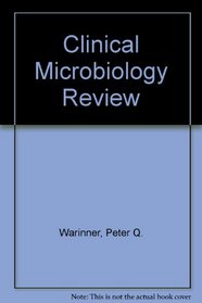 Clinical Microbiology Review, First Edition