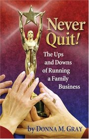 Never Quit! The Ups & Downs of Running A Family Business