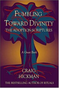Fumbling Toward Divinity: The Adoption Scriptures