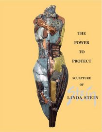 The Power to Protect: Sculpture of Linda Stein