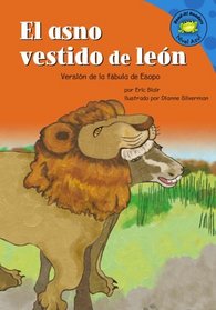 El Asno Vestido De Leon/the Donkey in the Lion's Skin: Version De La Fabula De Esopo /a Retelling of Aesop's Fable (Read-It! Readers En Espanol) (Spanish Edition)