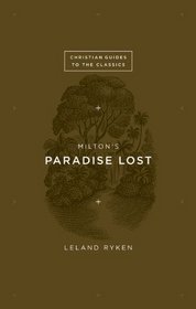 Milton's Paradise Lost (Christian Guides to the Classics)