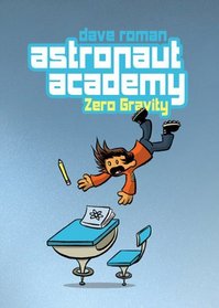 Astronaut Academy: Zero Gravity (Astronaut Academy, Bk 1)