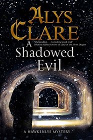Shadowed Evil, A: A Hawkenlye Medieval Mystery (A Hawkenlye Mystery)