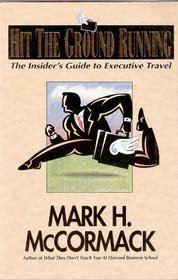 Hit the Ground Running: The Insider's Guide to Executive Travel