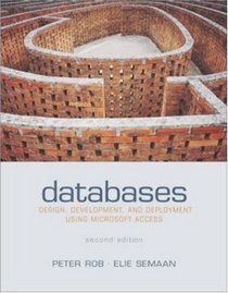 Databases : Design, Development,  Deployment Using Microsoft Access w/ Student CD
