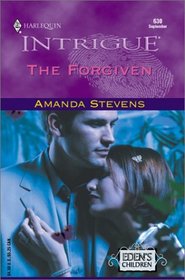 The Forgiven (Eden's Children, Bk 3) (Harlequin Intrigue, No 630)