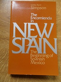 The Encomienda in New Spain: The Beginning of Spanish Mexico (Quantum Books)