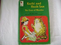 Kathi and Hash San--The case of Measles (A Fledgling book)