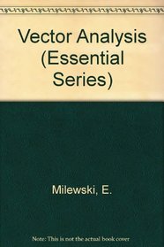 The Essentials of Vector Analysis (Essentials)