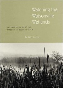 Watching the Watsonville Wetlands: An Armchair Guide to the Watsonville Slough System