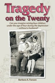 Tragedy on the Twenty: Can you imagine raising four children under four during the depression?without a husband?