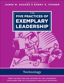The Five Practices of Exemplary Leadership - Technology (J-B Leadership Challenge: Kouzes/Posner)