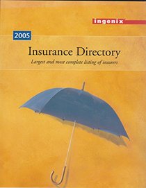 Insurance Directory 2005: Largest and Most complete listing of insurers
