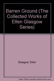 Barren Ground (The Collected Works of Ellen Glasgow - 24 Volumes)