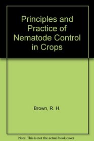 Principles and Practice of Nematode Control in Crops