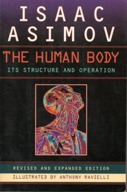 The Human Body : Its Structure and Operation; Revised and Expanded Edition