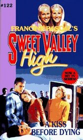 A Kiss Before Dying (Sweet Valley High, Bk 122)