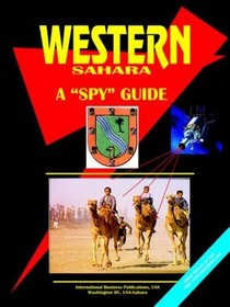Western Sahara: A Spy Guide (World Foreign Policy and Government Library)