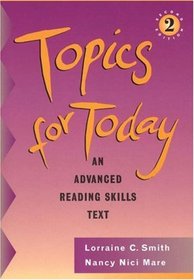 Topics for Today, with no Answer Key: An Advanced Reading Skills Text