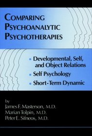 Comparing Psychoanalytic Psychotherapies: Development: Developmental Self & Object Relations Self Psychology Short Term Dynamic