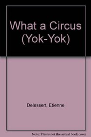 What a Circus (Yok-Yok Series)