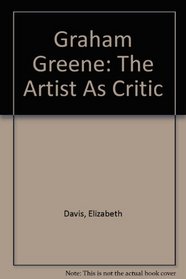 Graham Greene: The Artist As Critic