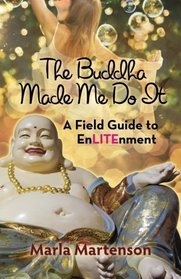 The Buddha Made Me Do it: A Memoir