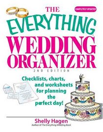 The Everything Wedding Organizer: Checklists, Charts, And Worksheets for Planning the Perfect Day! (Everything: Weddings)