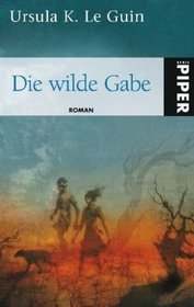 Die wilde Gabe