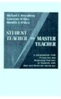 Student Teacher to Master Teacher: A Handbook for Preservice and Beginning Teachers of Students With Mild and Moderate Handicaps