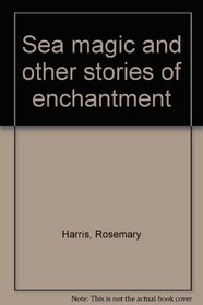 Sea magic and other stories of enchantment