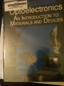 Optoelectronics: An Introduction to Materials and Devices (Electrical and Computer Engineering)