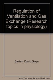 Regulation of Ventilation and Gas Exchange (Research topics in physiology)