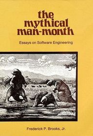 The Mythical Man-Month: Essays on Software Engineering