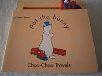 Choo-Choo Travels (Pat the Bunny)