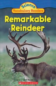 Remarkable Reindeer (Science Vocabulary Readers)