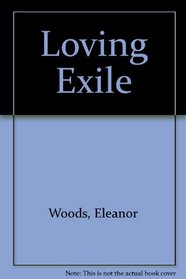 Loving Exile (Candlelight Ecstasy Romance, No 141)