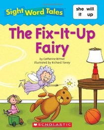 The Fix-it Up-Fairy (Sight Word Tales, Bk 7)