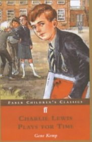 Charlie Lewis Plays for Time (Faber Children's Classics)