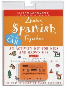 Learn Spanish Together: For the Car : A Parent-Child Activity Kit