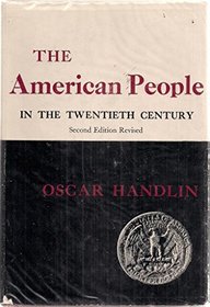 The American People in the Twentieth Century: 2d Ed., Rev