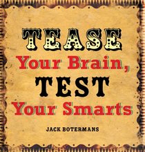 Tease Your Brain, Test Your Smarts