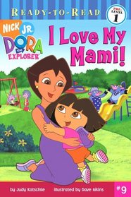 I Love My Mami! (Dora the Explorer Ready-to-Read)
